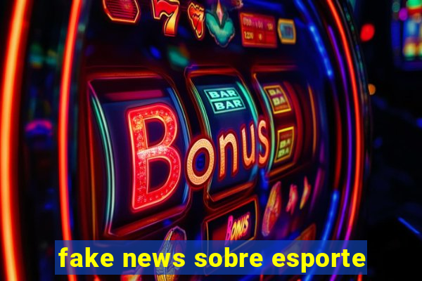 fake news sobre esporte